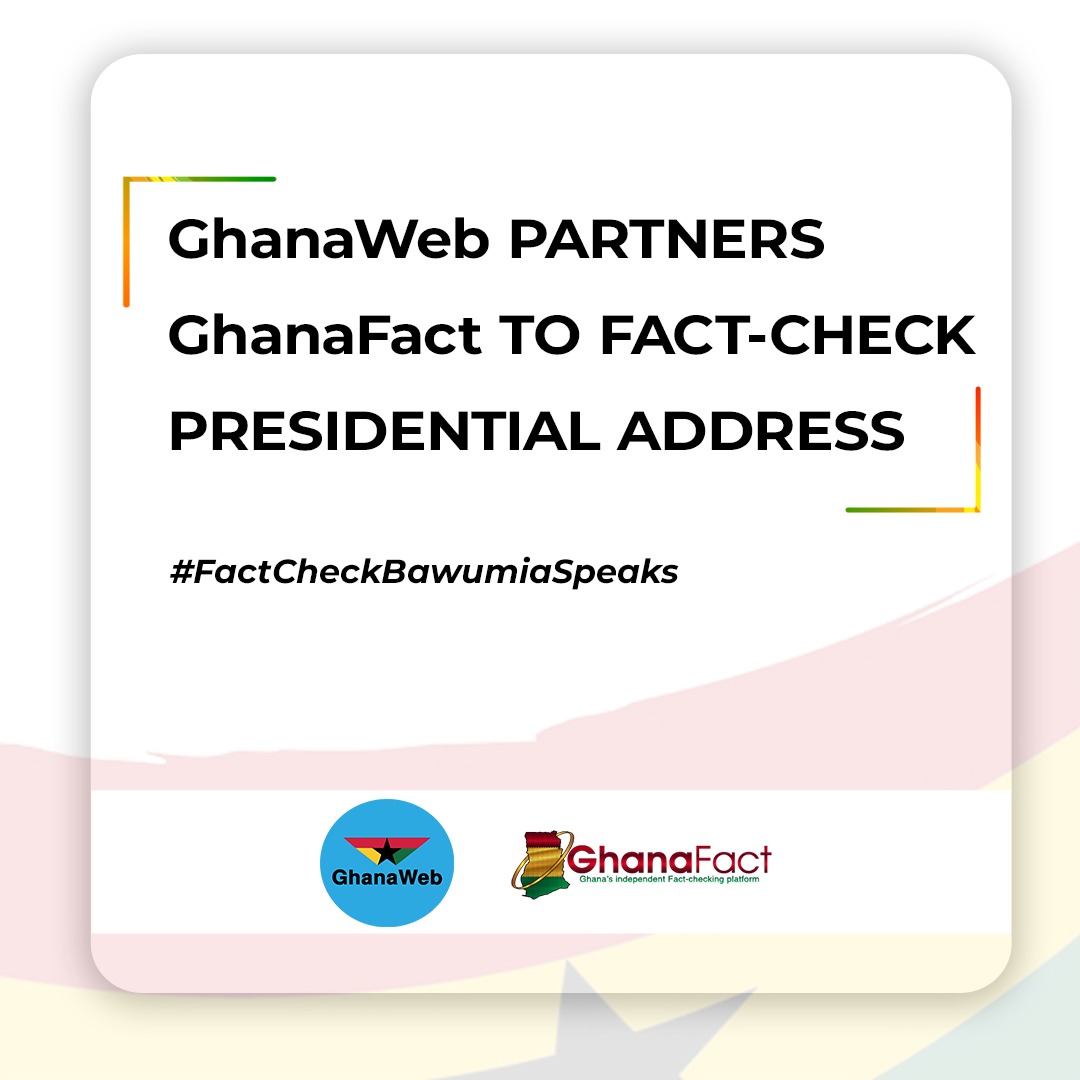 GhanaWeb and GhanaFact partner for first live fact-checking of a presidential address in Ghana